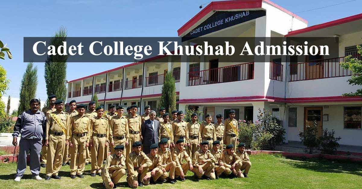 Cadet College Khushab Admission 2023 – Eligibility Test & More