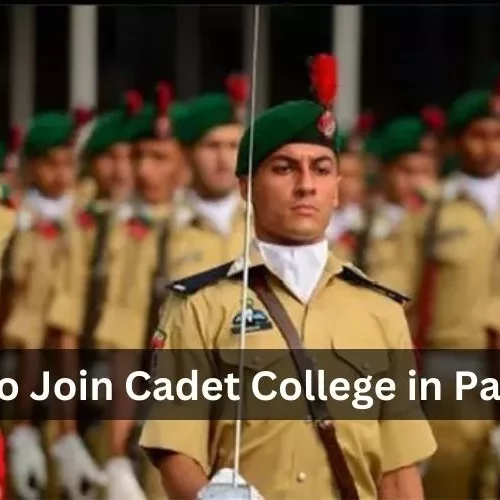 How to Join Cadet College in Pakistan: Eligibility & Admission Process