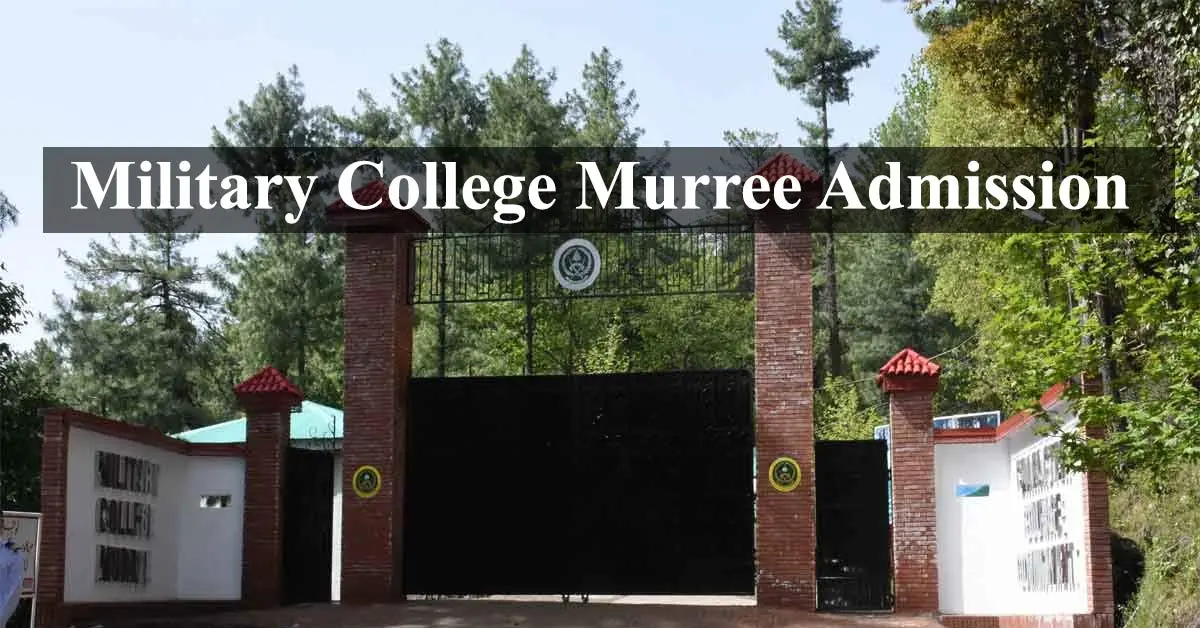 Military College Murree Admission 2023 Last Date to Apply Online