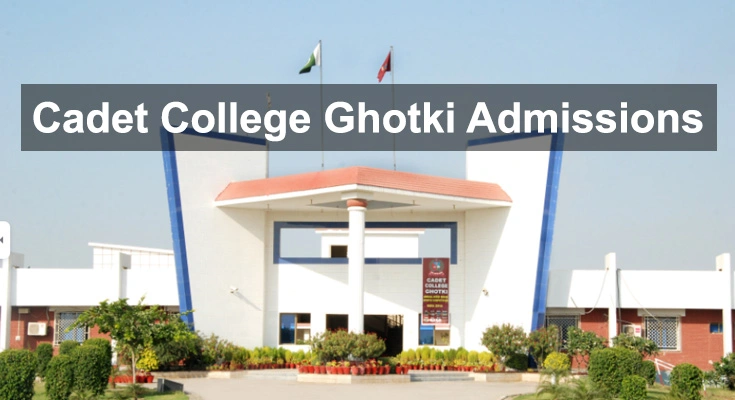 Cadet College Ghotki Admissions 2023
