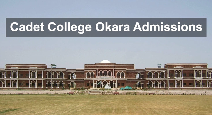 Cadet College Okara Admissions 2023 For 8th & 1st Year