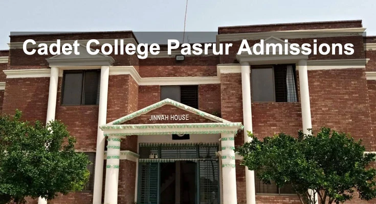 Cadet College Pasrur Admissions 2023 – Complete Details